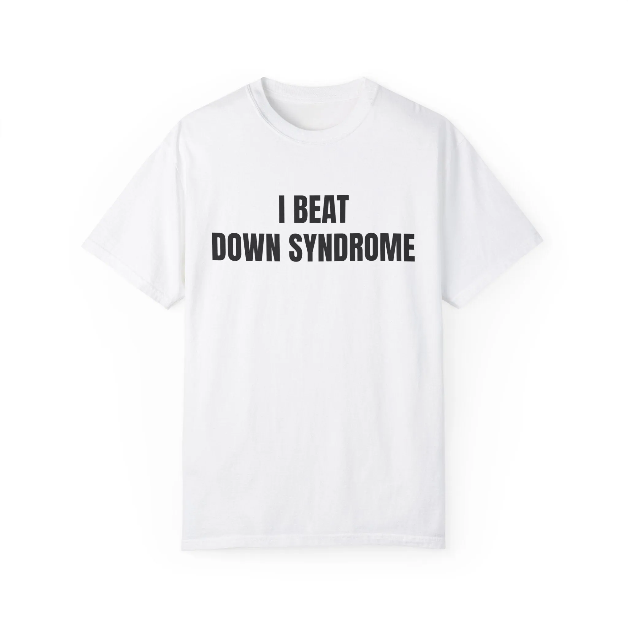 "I beat down syndrome" T-shirt